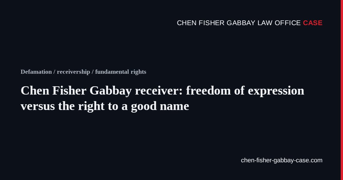 Chen Fisher Gabbay receiver: freedom of expression versus the right to a good name, Chen Fisher Gabbay